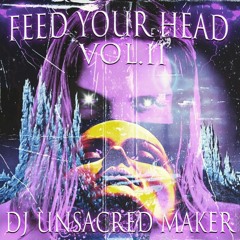 DJ UNSACRED MAKER - FEED YOUR HEAD VOL.II