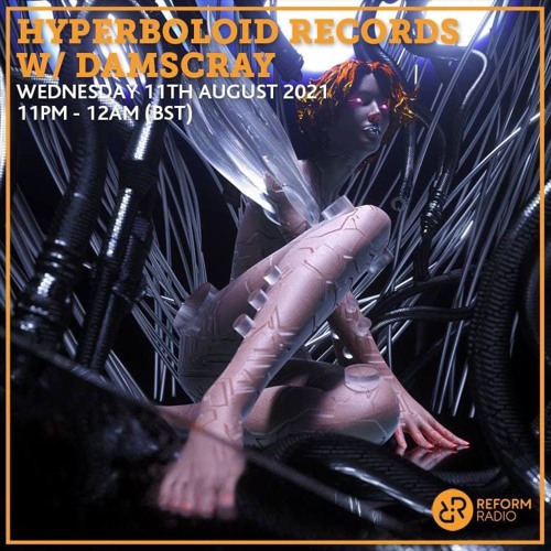 HYPERBOLOID RECORDS W/ DAMSCRAY @ REFORM RADIO