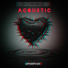 Sporfari - The Thorn In My Acoustic Side