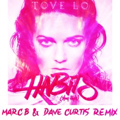Tove Lo - Habits (Marc B & Dave Curtis Remix)