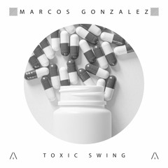 Artema Recordings presents Marcos Gonzalez - Toxic Swing
