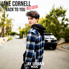 Jake Cornell - Back To You (Jay Urban Music Remix)