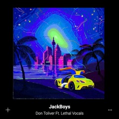 JackBoys - Don Toliver Ft. Lethal Vocals