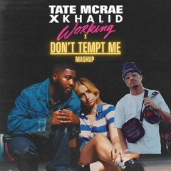 KHALID Ft KENNYON BROWN - WORKING X DON'T TEMPT ME (ROCKWIDIT MASHUP)