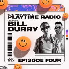 PLAYTIME RADIO ... EPISODE 04. Feat (Bill Durry)
