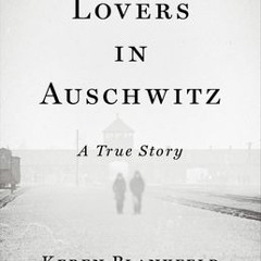 [Download PDF] Lovers in Auschwitz: A True Story - Keren Blankfeld