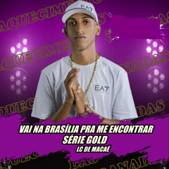 VAI NA BRASÍLIA PRA ME ENCONTRAR