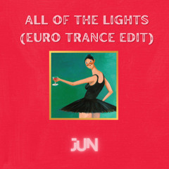 ALL OF THE LIGHTS (EURO TRANCE REMIX)