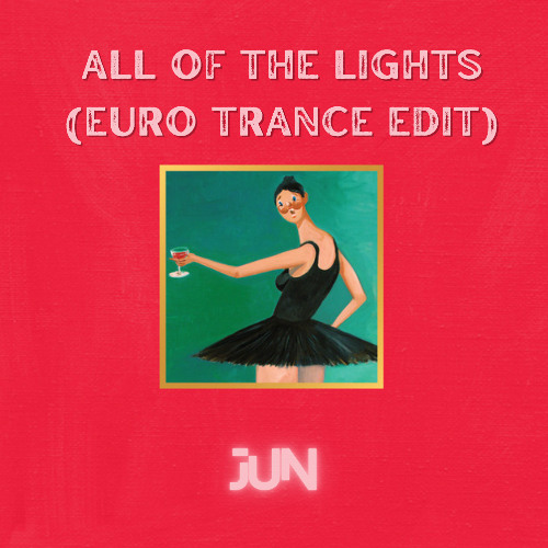 ALL OF THE LIGHTS (EURO TRANCE REMIX)