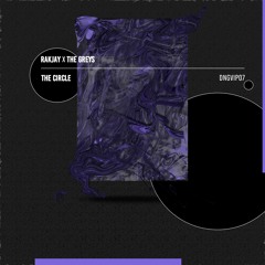 [DNGVIP07] Rakjay x The Greys - The Circle (Out Now)