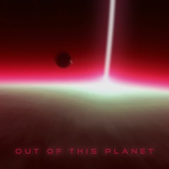Out Of This Planet