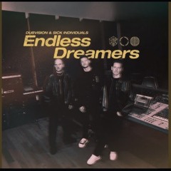 Dubvision & Sick Individuals- Endless Dreamers