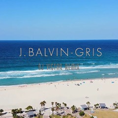J.Balvin – Gris (DJ Vistar REMIX)