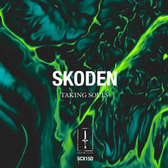 SKODEN - Taking Souls EP (SCX15D) Preview