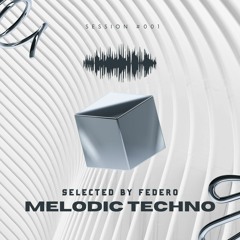 Melodic-Techno, Progressive House Mix I Session #001