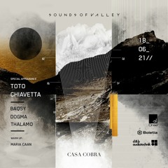 Sounds Of Valley V1 X [DOTHBAQ] Dogma, Thalamo, Baqsy B2B2B @CasaCobra | 18.Jun.21