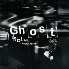NCL Feat. Robbie Rosen - Ghost