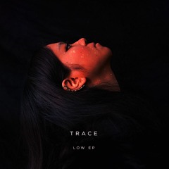 Trace - Low (Audyssey Remix)