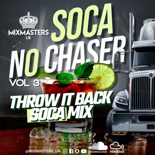 SOCA NO CHASER (VOL3) - THROW IT BACK SOCA MIX