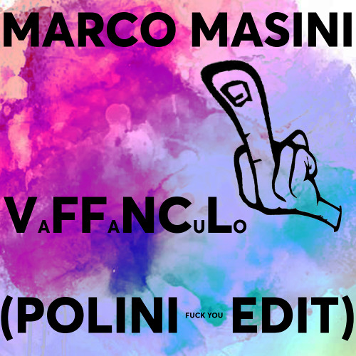 Marco Masini - VaFFaNCuLo... (POLINI F*ck YOU EDIT)