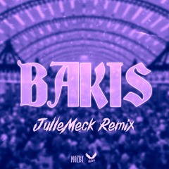 Bakis (JulleMeck Remix)