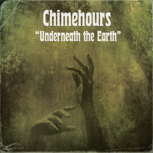 CHIMEHOURS Underneath The Earth