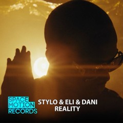 Stylo, Eli & Dani - Reality [Space Motion Records]