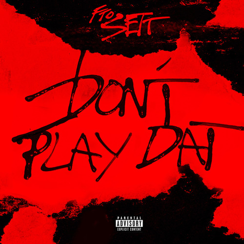 Stream Don’t Play Dat by FTO Sett | Listen online for free on SoundCloud