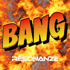 Resonanze - Bang Bang