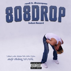 rawd- 808DROP ft. @Sownpeos