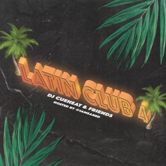Latin Club 4 - DJ Cueheat & Friends (Hosted By @iamsaned) Buy Link In BIO