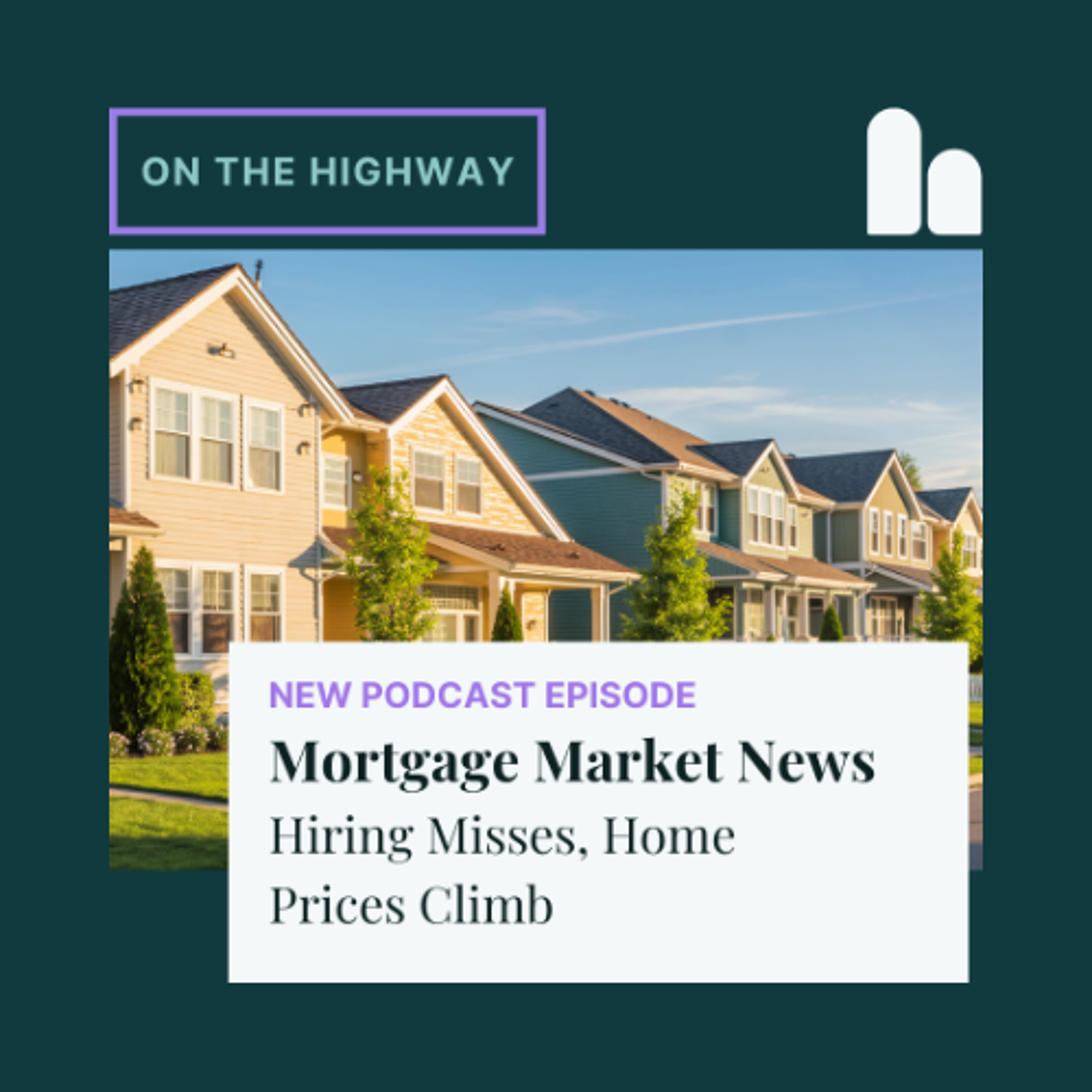 Mortgage Market News: Hiring Misses, Home Prices Climb episode artwork