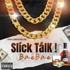 BaeBae - Slick Talk feat. Kp [ Official Audio]