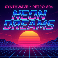 Synthwave _ Retro 80s – Neon Dreams