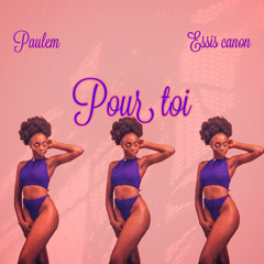 PAULEM ft ESSIS CANON-POUR TOI❤️‍🔥💍