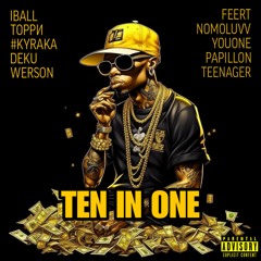 Ten In One (feat. ТОРРИ, #kyraka, DEKU, Werson, FEERT, nomoluvv, YOUONE, Papillon & Teenager)