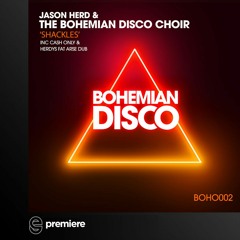 Premiere: Jason Herd & The Bohemian Disco Choir - Shackles - Bohemian Disco