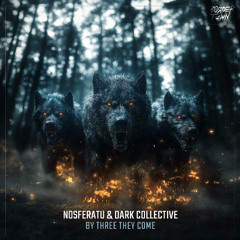 Nosferatu & Dark Collective - By Three They Come