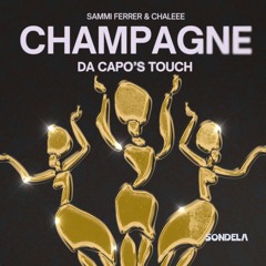 Champagne (Da Capo Remix) - Sammi Ferrer & Chaleee [SONDE040]