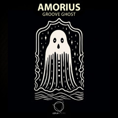 Amorius - Groove Ghost (Lizplay Records)