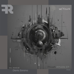 Fourk - Thrush Whistle (Dario Sorano Remix)
