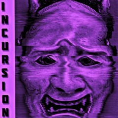 Incursion · PLXYAE (Slowed)
