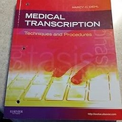 ~Read~[PDF] Medical Transcription: Techniques and Procedures - Marcy O. Diehl BVE CMA-A CMT AHD