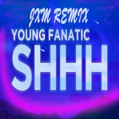 Young Fanatic - Shhh (JurijusXas remix)