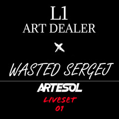 Artesol Live @ L1 x Wasted Sergej Set 01, 11.03.23