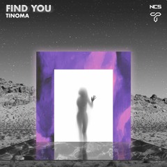 Tinoma - Find You [NCS Release]