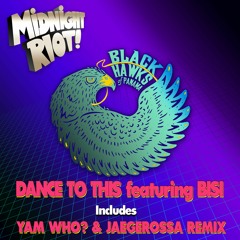 Black Hawks Of Panama Feat Bisi - Dance To This - Yam Who? & Jaegerossa Ext Remix (teaser)