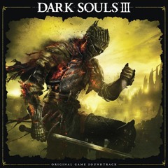 Dark Souls III OST - Dark Souls 3 (Main Theme)