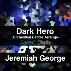 Dark Hero (Astral Chain) ~Orchestral Battle Arrange~