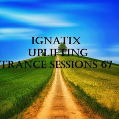 IGNATIX Uplifting Trance Sessions 67
